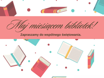 grafika informująca Maj miesiącem bibliotek, napis na różowym pasku, tło rozrzucone książki