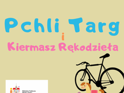 grafika informująca Pchli Targ i Kiermasz Rękodzieła, na dole logo biblioteki z opisem, obok grafika konika na biegunach, piłki, zabawki i roweru