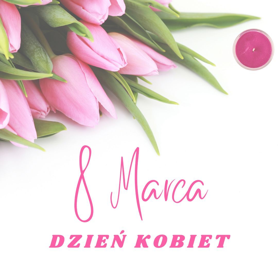 8 Marca - Dzień Kobiet