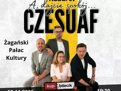 Kabaret Czesuaf: "A, dajcie spokój..."