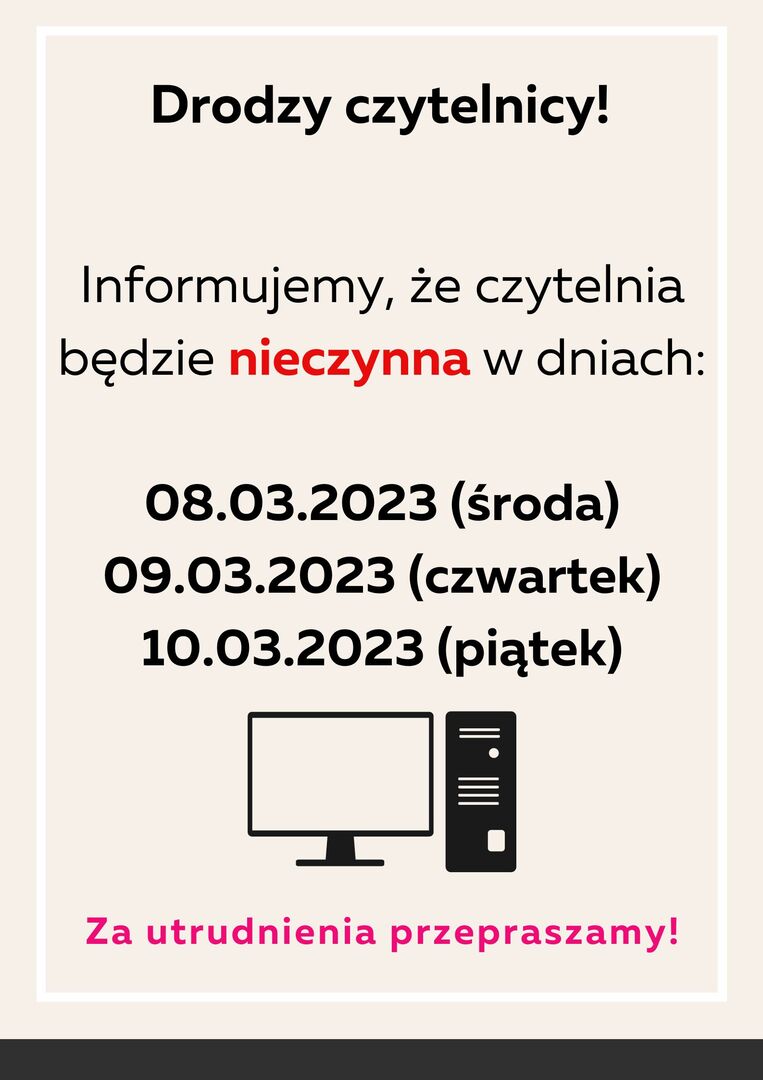 Plakat informujący o tym, że czytelnia będzie nieczynna w dniach od 8 do 10 marca.