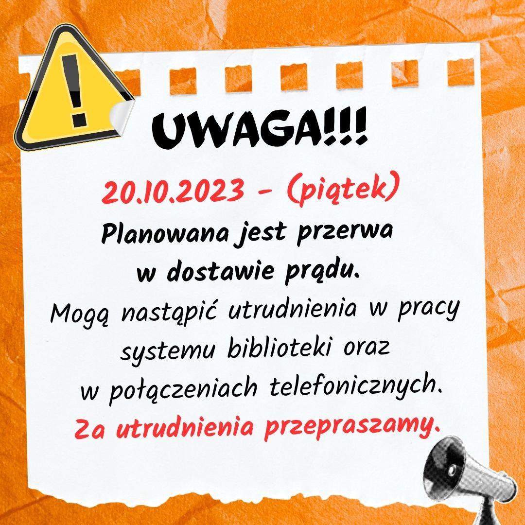 Plakat z informacją o przerwie w dostawie prądu dnia 20 października i utrudnieniach w pracy systemu biblioteki oraz  w połączeniach telefonicznych.