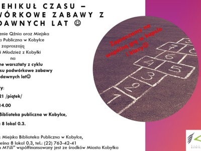 Ogłoszenie o zajęciach Wehikuł czasu - podwórkowe zabawy