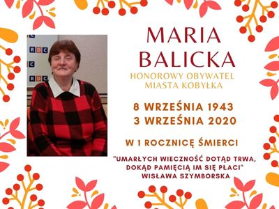 Maria Balicka - Honorowy Obywatel Miasta Kobyłka  - 8 września 1943
 3 września 2020

w 1 rocznicę śmierci