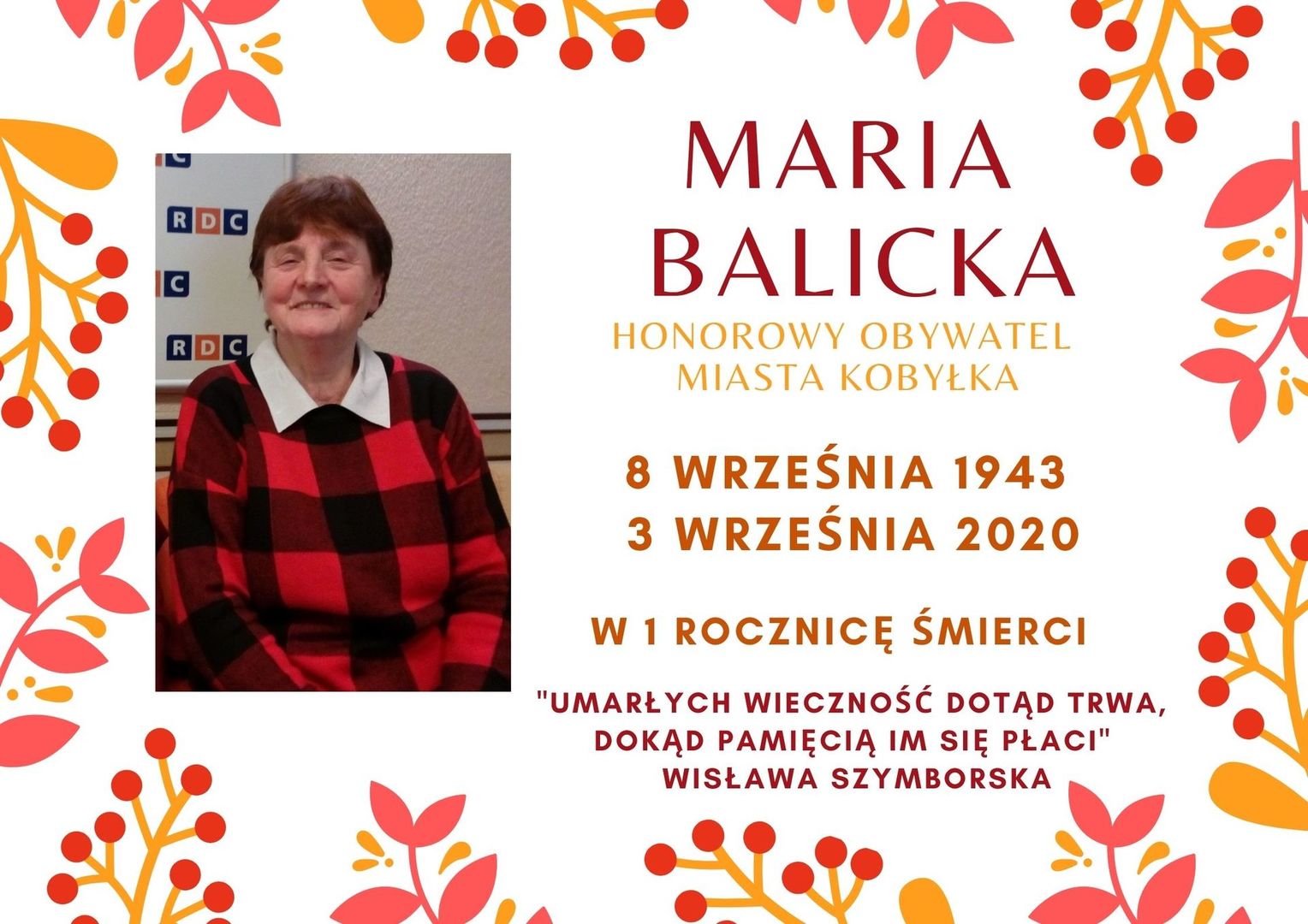 Maria Balicka - Honorowy Obywatel Miasta Kobyłka  - 8 września 1943
 3 września 2020

w 1 rocznicę śmierci 
