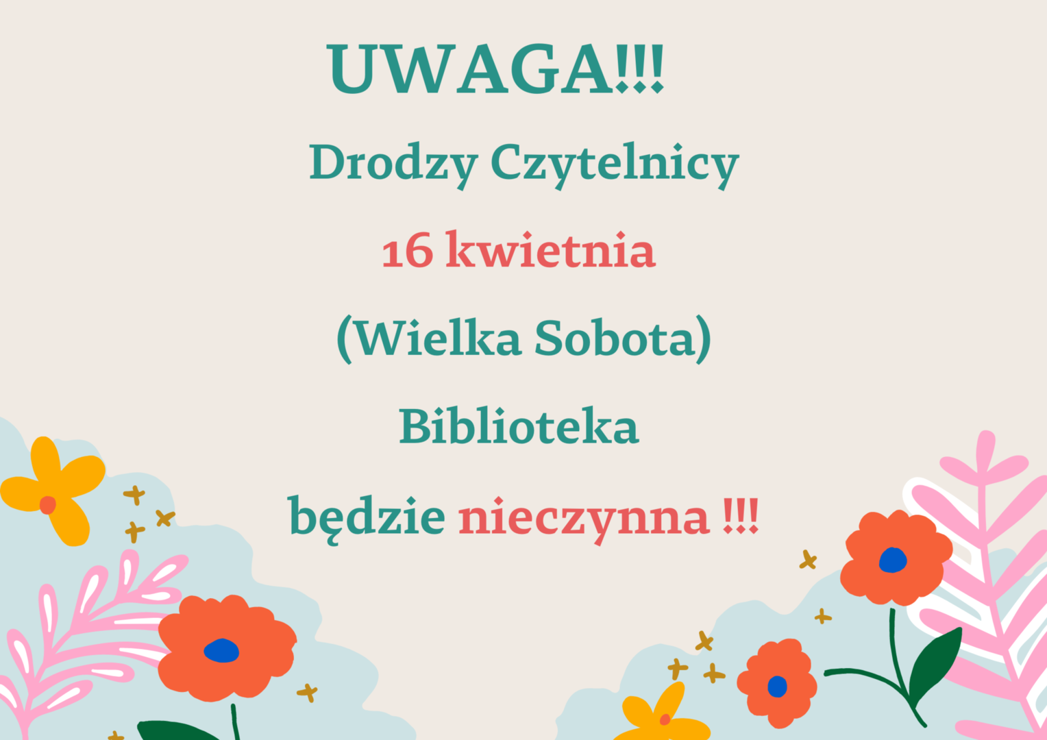 Ogłoszenie informujące, że w dniu 16 kwietnia w Wielką Sobotę biblioteka będzie nieczynna.