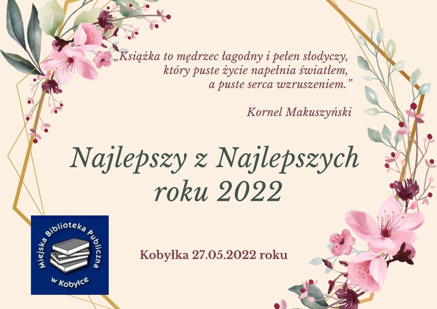 „Książka to mędrzec łagodny i pełen słodyczy, który puste życie napełnia światłem, a puste serca wzruszeniem.” Kornel Makuszyński