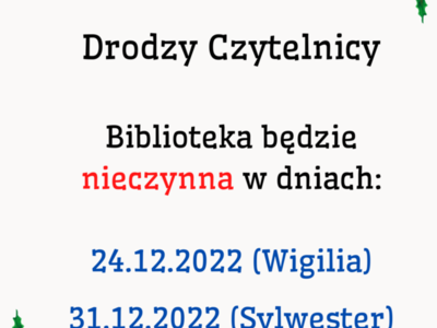 Biblioteka nieczynna 24 i 31 grudnia.
