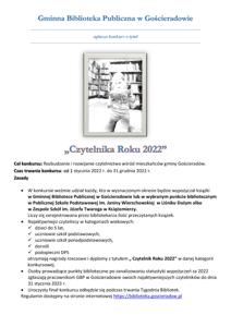 plakat z info o konkursie "Czytelnik Roku 2022". Termin od 02.01.2022 r. do 31.12.2022 r. Liczy się ilość wypożyczeń zbiorów w GBP w Gościeradowie lub w punktach bibliotecznych na terenie szkół w Liśniku Dużym i Księżomierzy. Kategorie konkursowe dziecięce, młodzieżowe i dla dorosłych. Nagrody: tytuł "Czytelnika Roku 2022", nagrody niespodzianki. Podsumowanie konkursu w 2023 roku. Regulamin na https://biblioteka.goscieradow.pl
