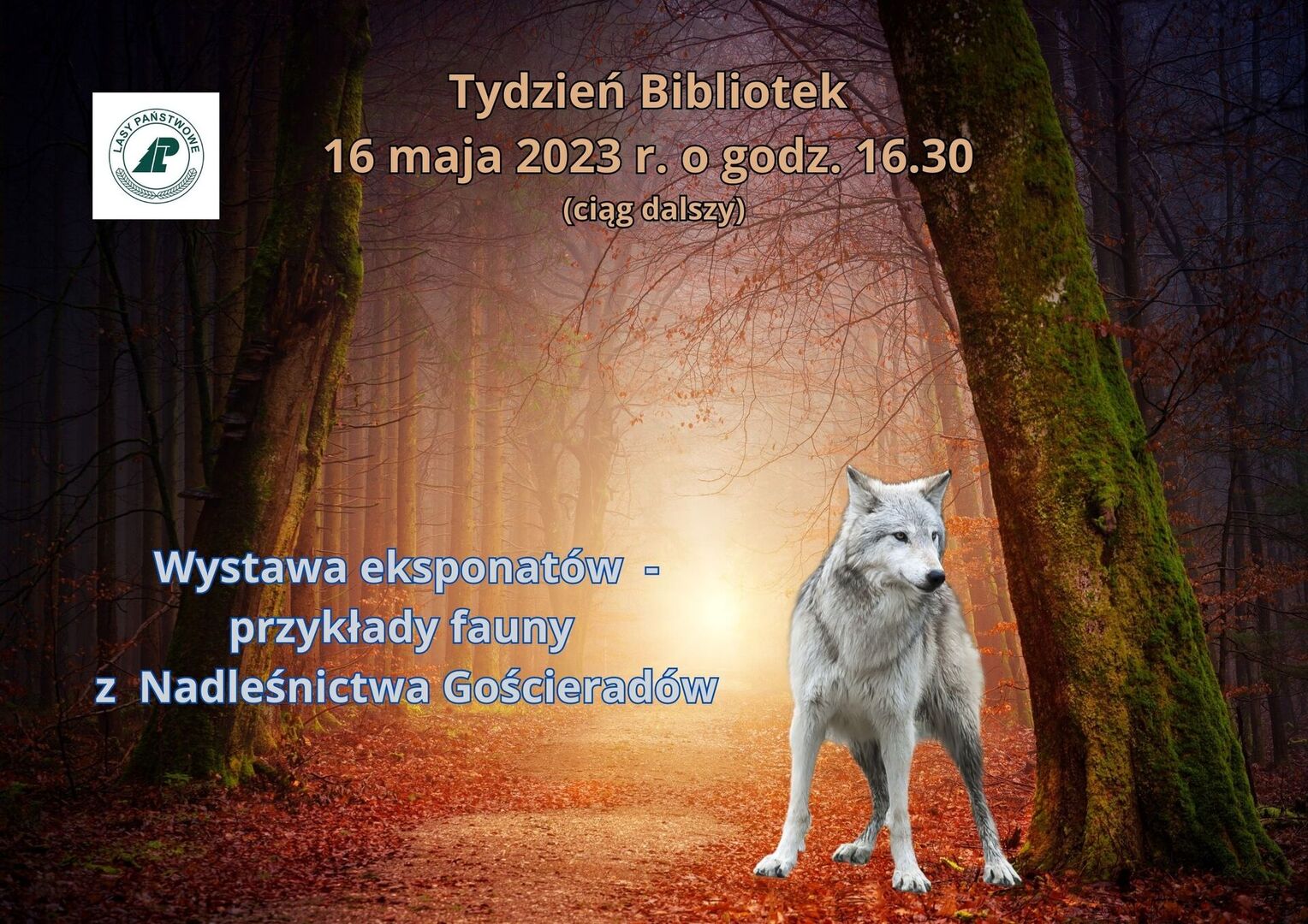 Plakat do wystawy eksponatów Lasów Państwowych Nadleśnictwa Gościeradów 