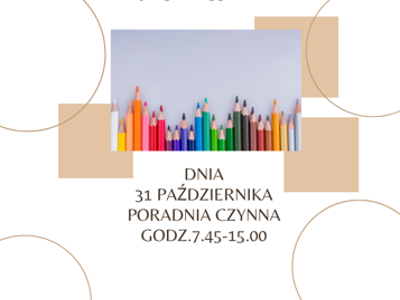 31 października Poradnia czynna w godz. 7.45-15.00