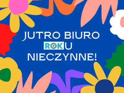 JUTRO BIURO ROKU NIECZYNNE!