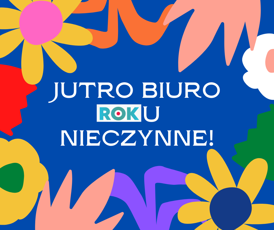 JUTRO BIURO ROKU NIECZYNNE!