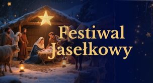 Festiwal Jasełkowy i Kiermasz Świąteczny