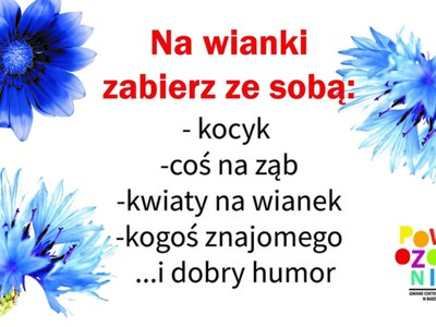 Na wianki zabierz ze sobą: kocyk, coś na ząb, kwiaty na wianek, kogoś znajomego i dobry humor