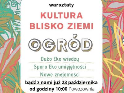 Plakat informujący o wydarzeniu Kultura Blisko Ziemi. 23 października godz. 10.00 Powozownia