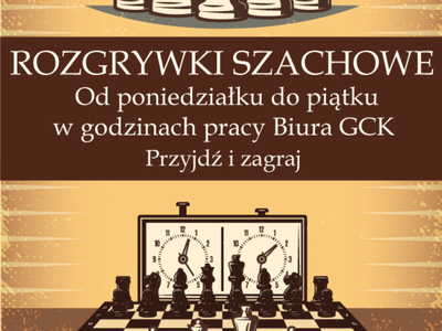 Plakat zawiera zaproszenie do gry w szachy w godzinach pracy biura GCK Powozownia.