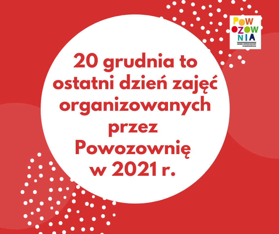 Informacja o zakończeniu zajęć dnia 20 grudnia.