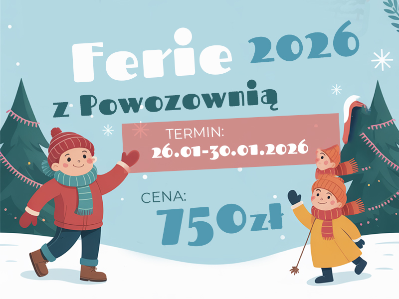 Ferie z Powozownią 2026