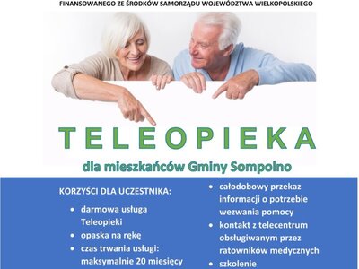 Gmina Sompolno przystąpiła do Projektu TELEOPIEKA „Wielkopolski System Opieki Seniora na lata 2023-2024”. W ramach projektu przeznaczono 500 opasek dla Seniorów w województwie wielkopolskim. Spośród ponad 220 Gmin w naszym województwie, 30 przystąpiło do realizacji Projektu TELEOPIEKA. Dla Seniorów mieszkających w naszej gminie otrzymaliśmy 15 opasek.  Miejsko - Gminny Ośrodek Pomocy Społecznej w Sompolnie poszukuje 15 osób w wieku 60+ do uczestnictwa w Projekcie.  Kryteria dla uczestników:  - wiek 60 + - samotność  - choroby przewlekłe w tym przebyty zawał serca, cukrzyca  - niepełnosprawność. O zakwalifikowaniu decyduje kolejność zgłoszeń i spełnienie kryteriów! ZAPRASZAMY DO KONTAKTU ZAINTERESOWANE OSOBY!
