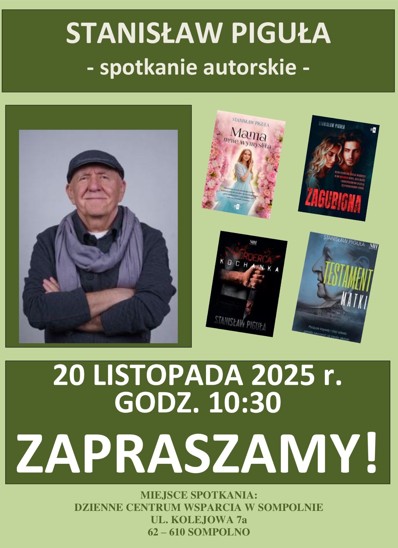 Zdjęcie przedstawia plakat informujący o spotkaniu autorskim z Panem Stanisławem Pigułą. Odbędzie się ono w dniu 20 listopada 2025r o godzinie 10:30 w Dziennym Centrum Wsparcia na ulicy kolejowej 7a w Sompolnie